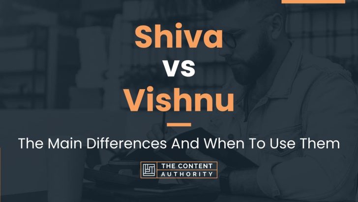 Shiva vs Vishnu: The Main Differences And When To Use Them