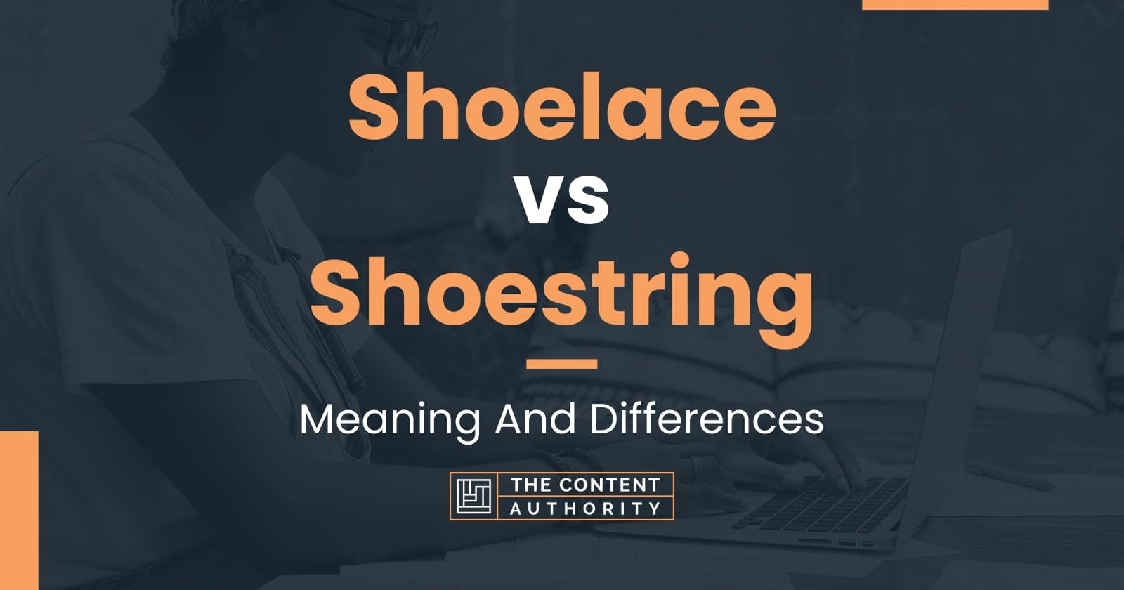 Shoelace vs Shoestring: Meaning And Differences