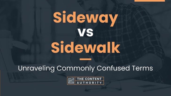 Sideway vs Sidewalk: Unraveling Commonly Confused Terms