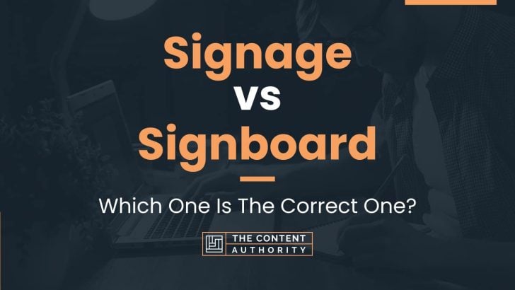Signage vs Signboard: Which One Is The Correct One?