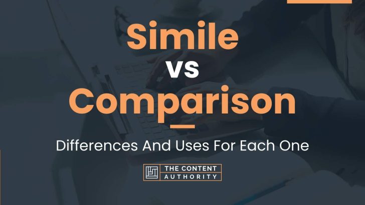 Simile vs Comparison: Differences And Uses For Each One