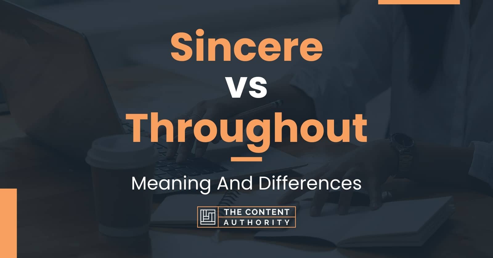 sincere-vs-throughout-meaning-and-differences