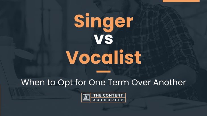 singer-vs-vocalist-when-to-opt-for-one-term-over-another