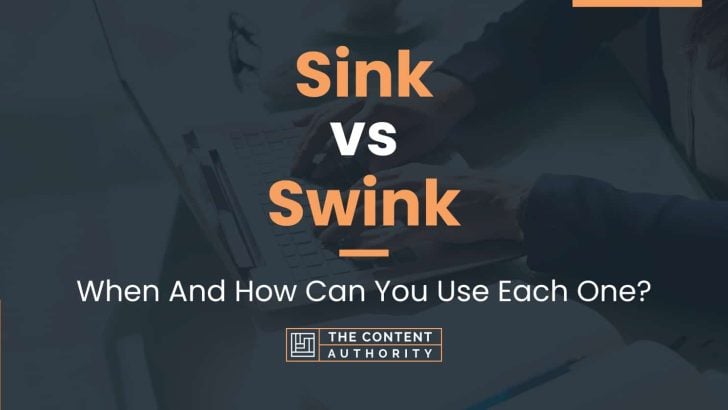Sink vs Swink: When And How Can You Use Each One?