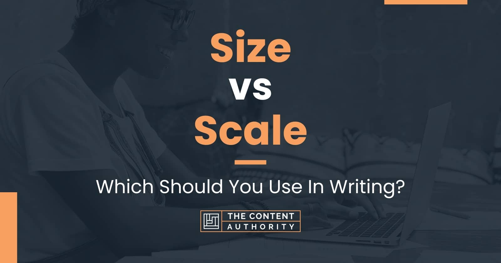 size-vs-scale-which-should-you-use-in-writing