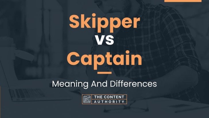 Skipper vs Captain: Meaning And Differences