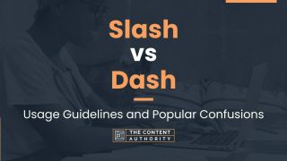 Slash vs Dash: Usage Guidelines and Popular Confusions