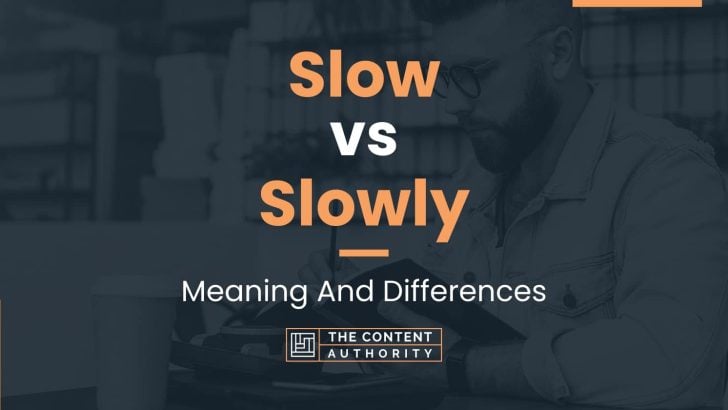 slow-vs-slowly-meaning-and-differences