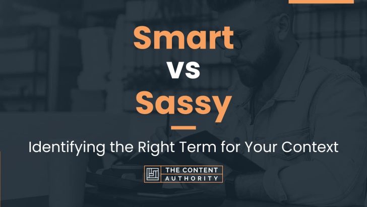 Smart vs Sassy: Identifying the Right Term for Your Context