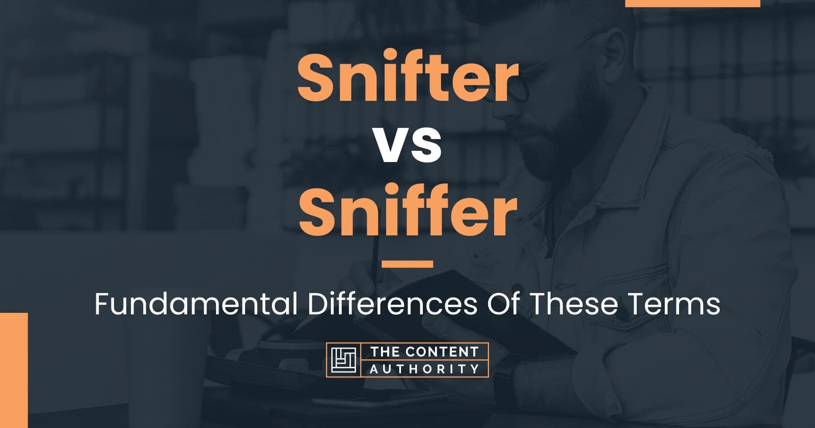 Snifter vs Sniffer Fundamental Differences Of These Terms