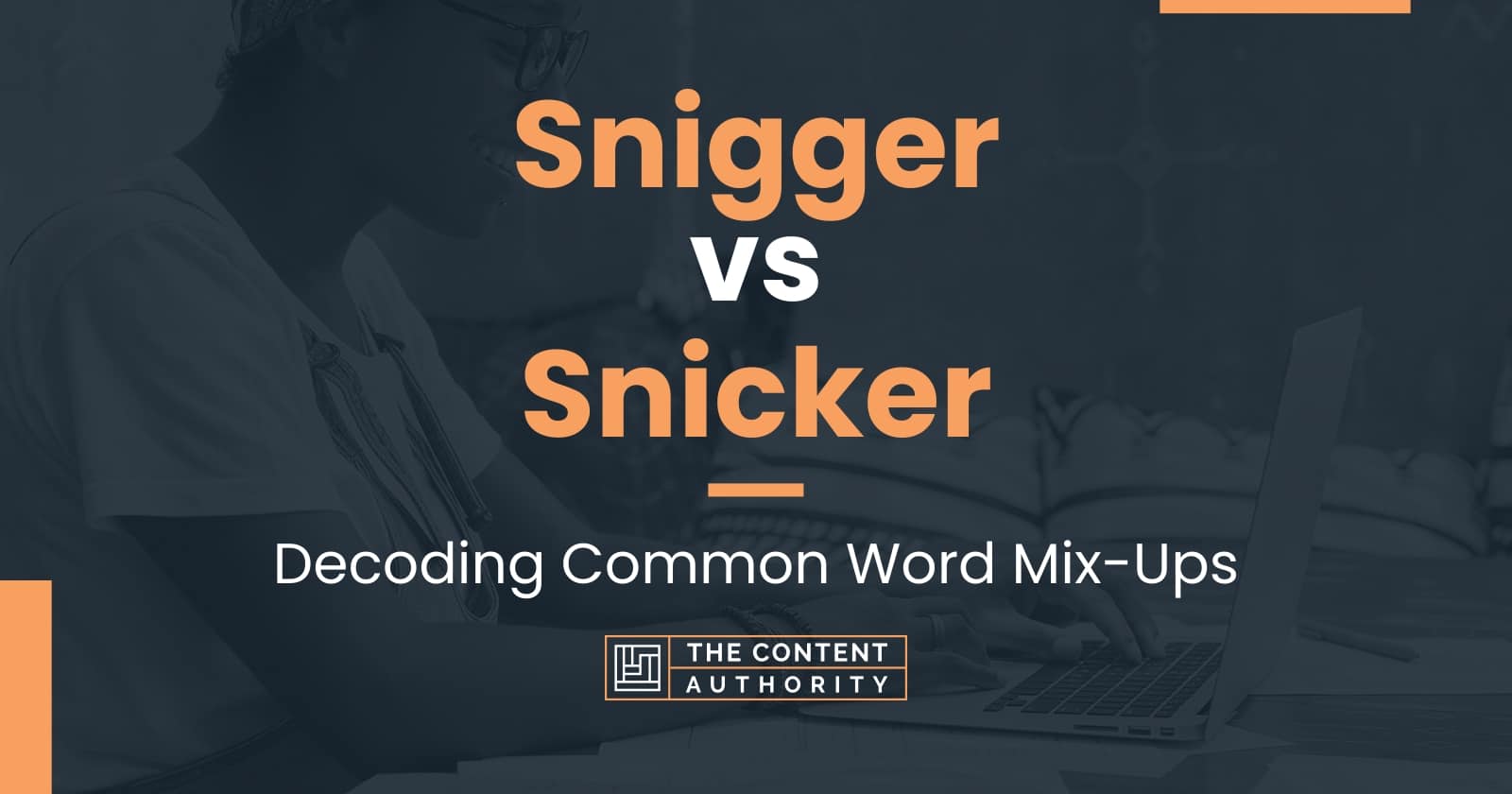 Snigger vs Snicker: Decoding Common Word Mix-Ups