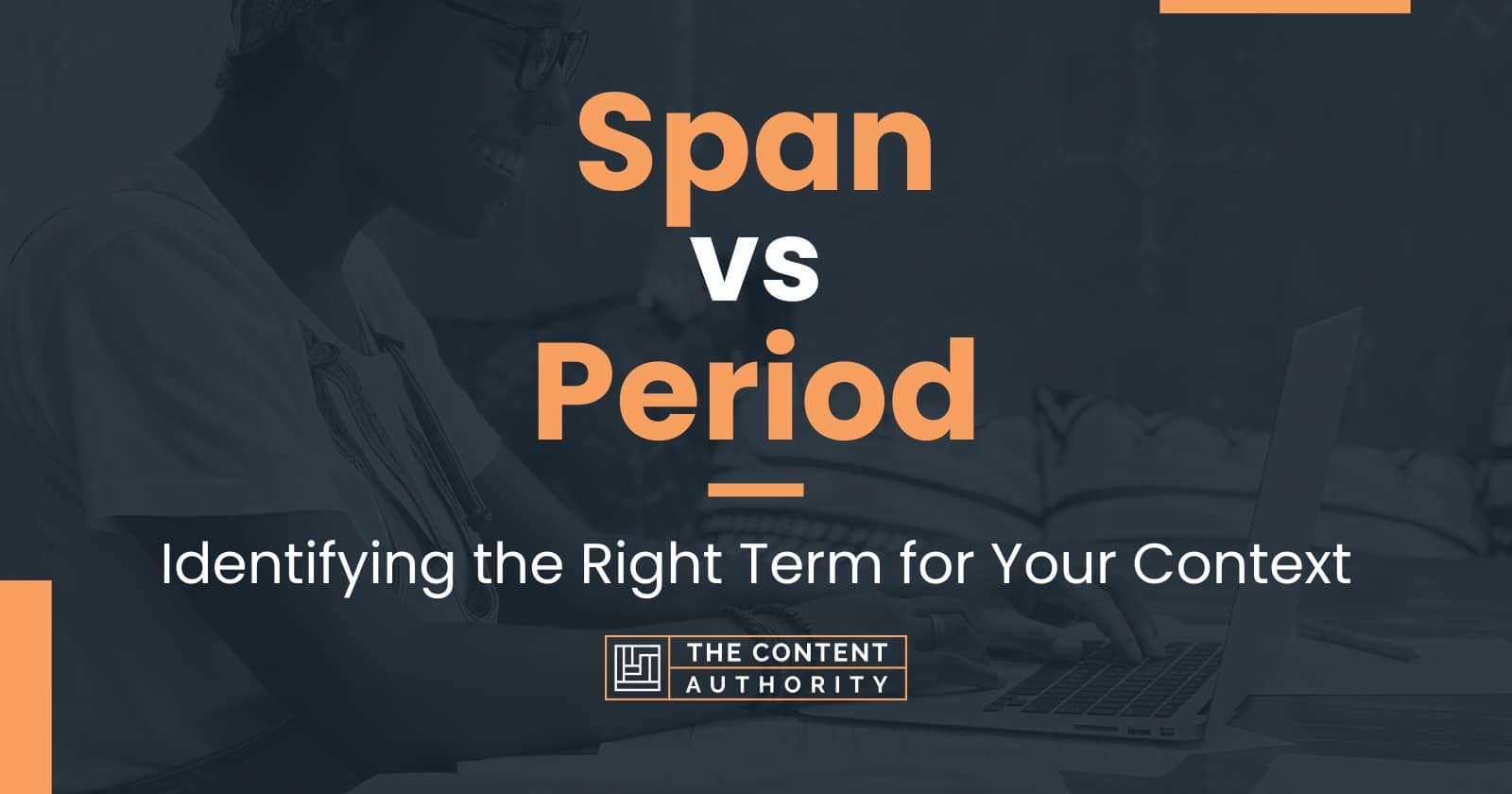 span-vs-period-identifying-the-right-term-for-your-context