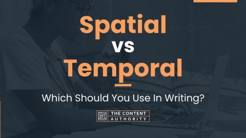 Spatial vs Temporal: Which Should You Use In Writing?