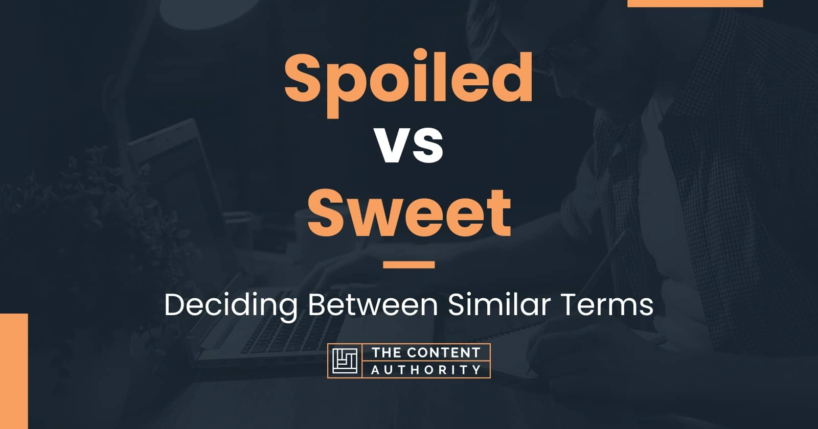 spoiled-vs-sweet-deciding-between-similar-terms