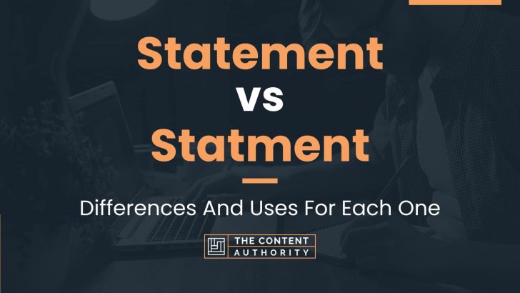 statement-vs-statment-differences-and-uses-for-each-one