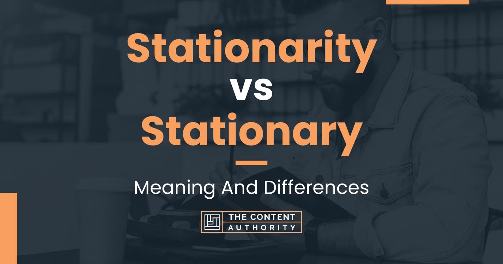 Stationarity vs Stationary Meaning And Differences