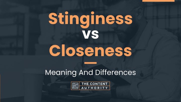 stinginess-vs-closeness-meaning-and-differences