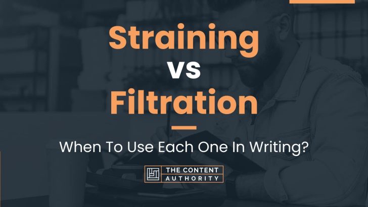 Straining vs Filtration: When To Use Each One In Writing?