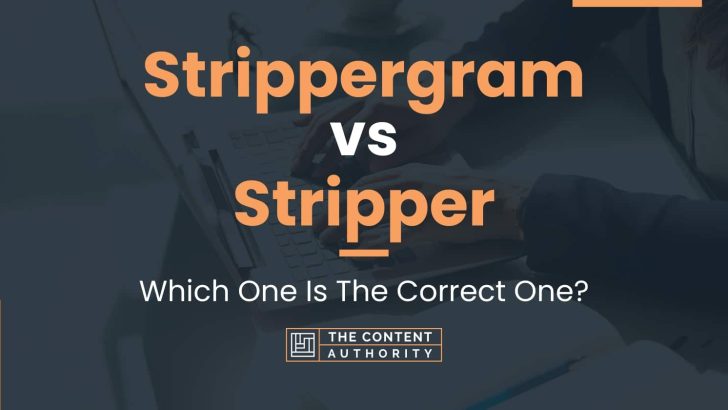 Strippergram vs Stripper: Which One Is The Correct One?