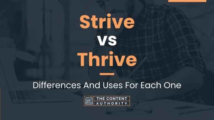 Strive vs Thrive: Differences And Uses For Each One