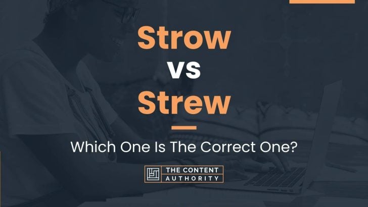 Strow vs Strew: Which One Is The Correct One?