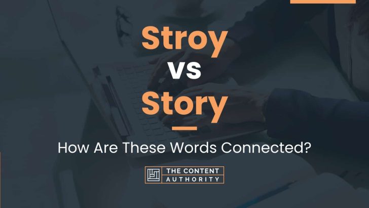 Stroy vs Story: How Are These Words Connected?