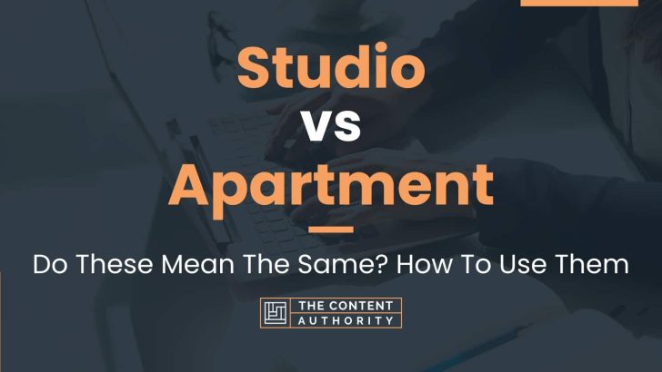 Studio vs Apartment: Do These Mean The Same? How To Use Them