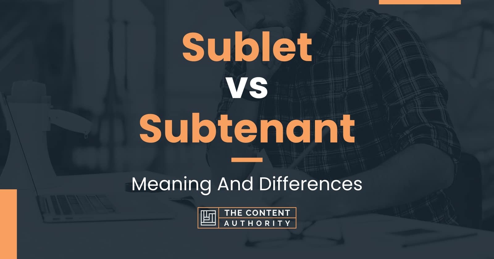 Sublet vs Subtenant: Meaning And Differences