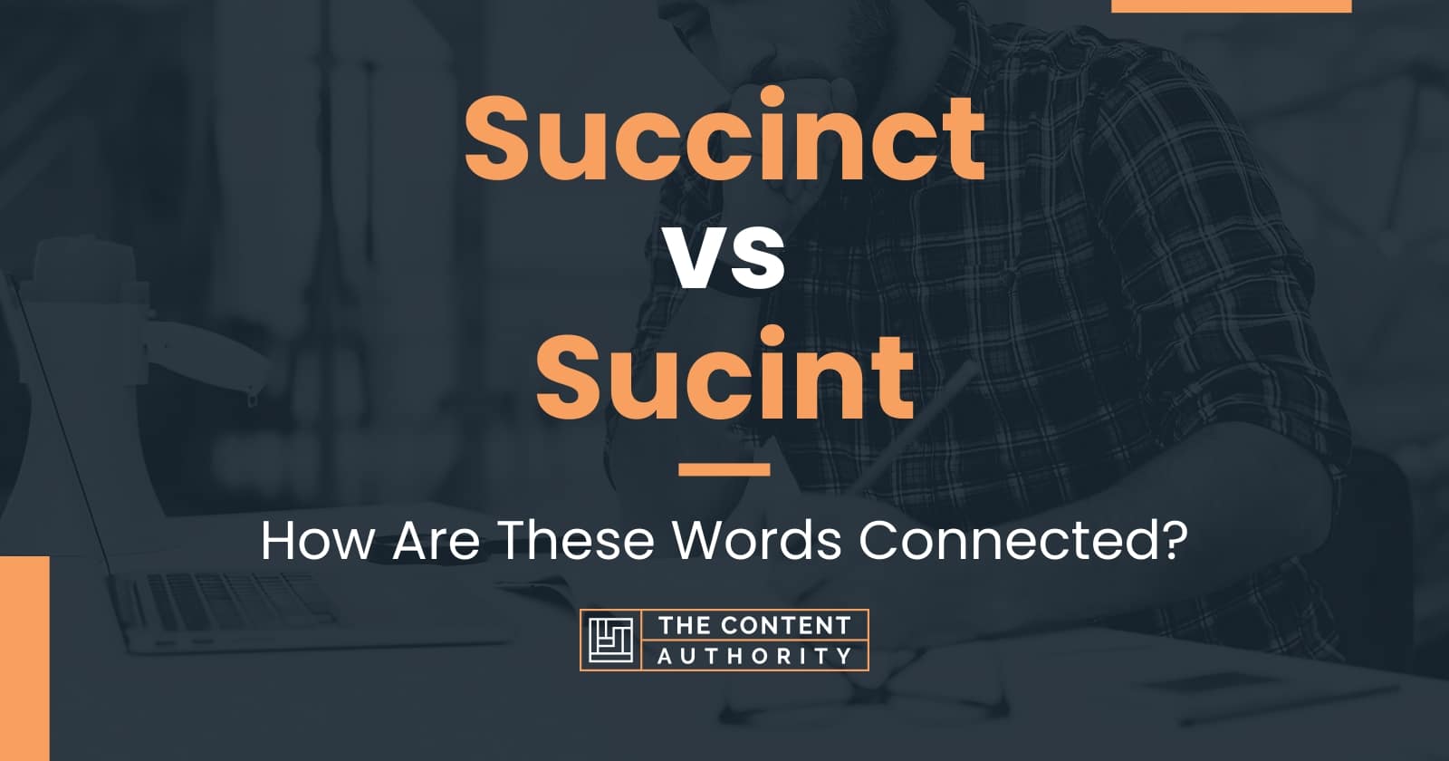 Succinct vs Sucint: How Are These Words Connected?