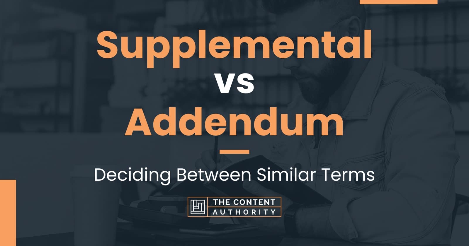 Supplemental vs Addendum Deciding Between Similar Terms