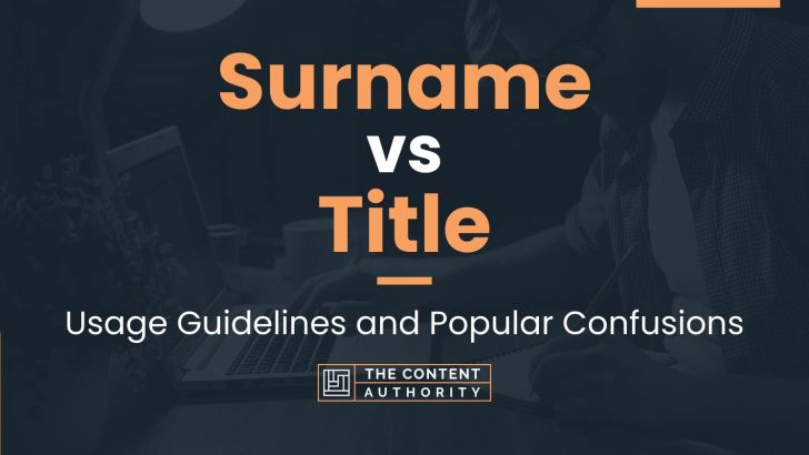 surname-vs-title-usage-guidelines-and-popular-confusions