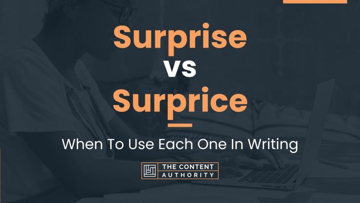 Surprise vs Surprice: When To Use Each One In Writing
