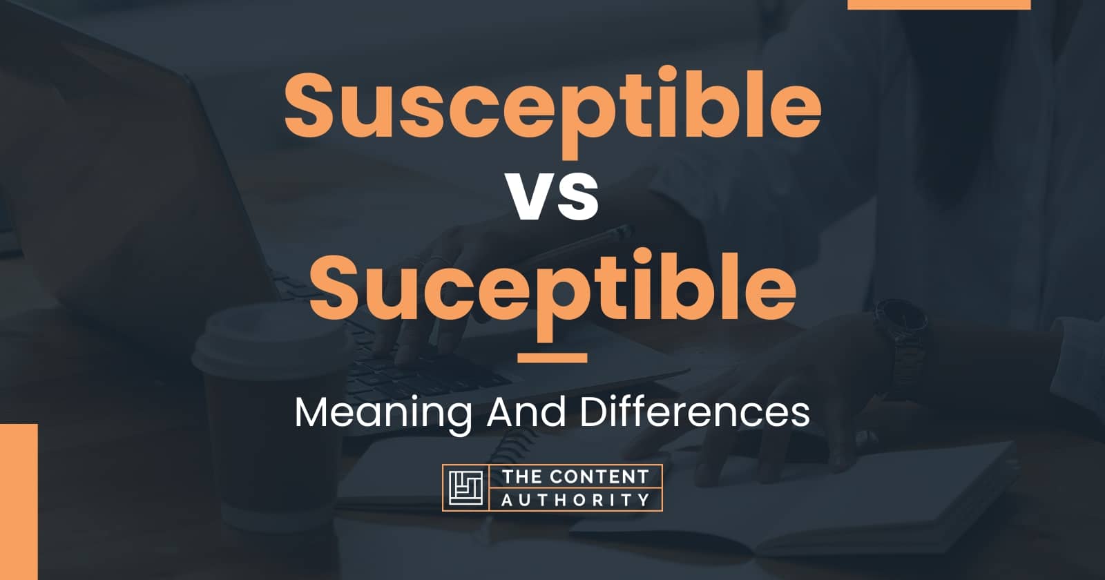 Susceptible vs Suceptible: Meaning And Differences