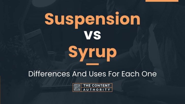 Suspension Vs Syrup Differences And Uses For Each One