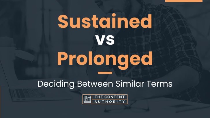 sustained-vs-prolonged-deciding-between-similar-terms