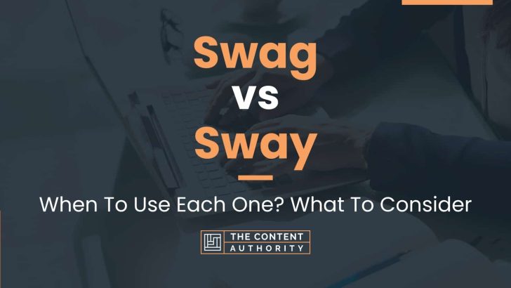 Swag vs Sway: When To Use Each One? What To Consider