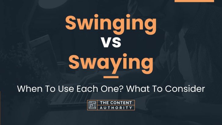 Swinging vs Swaying: When To Use Each One? What To Consider