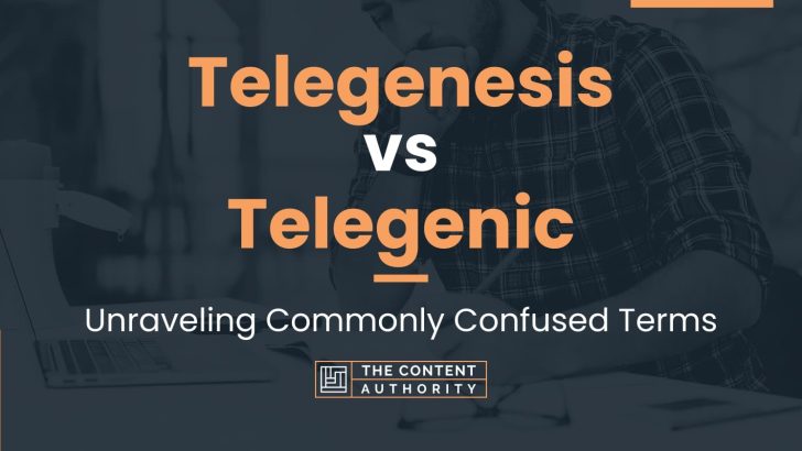 Telegenesis vs Telegenic: Unraveling Commonly Confused Terms