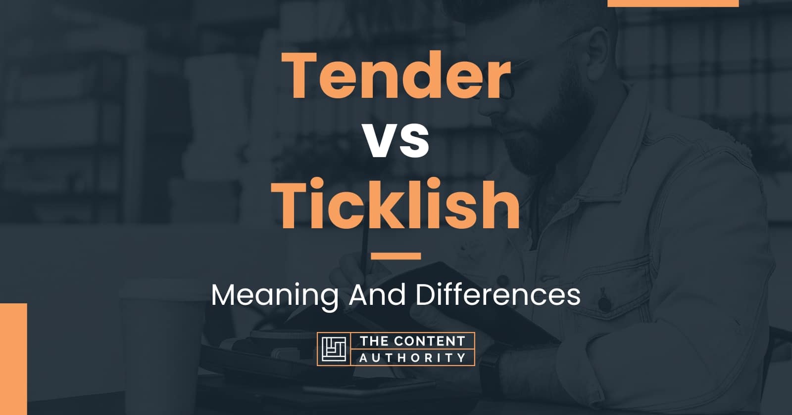 tender-vs-ticklish-meaning-and-differences