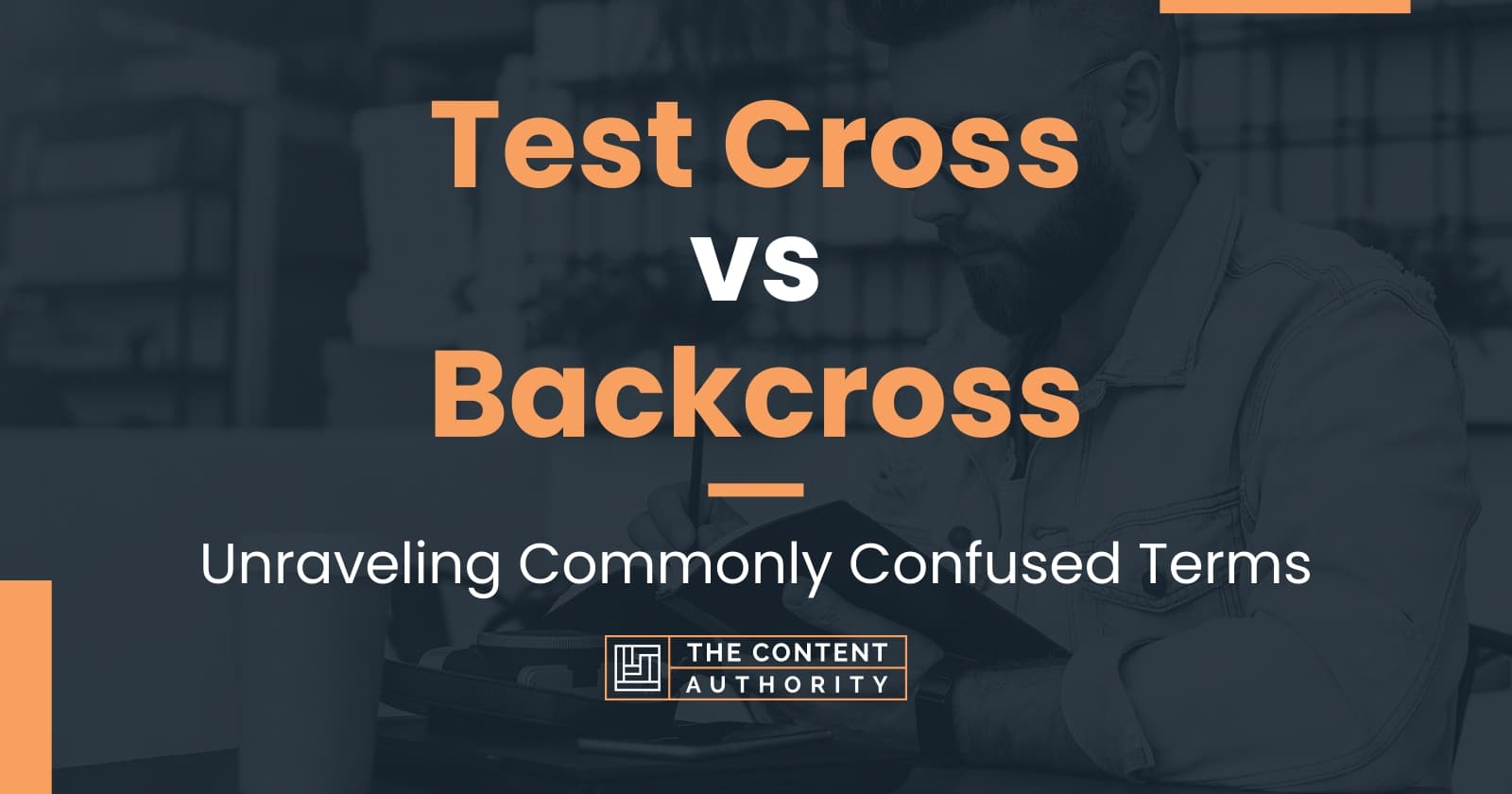 Test Cross vs Backcross: Unraveling Commonly Confused Terms