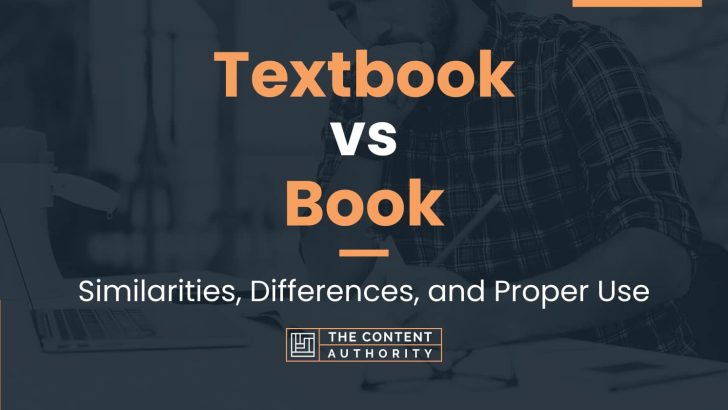 Textbook vs Book: Similarities, Differences, and Proper Use