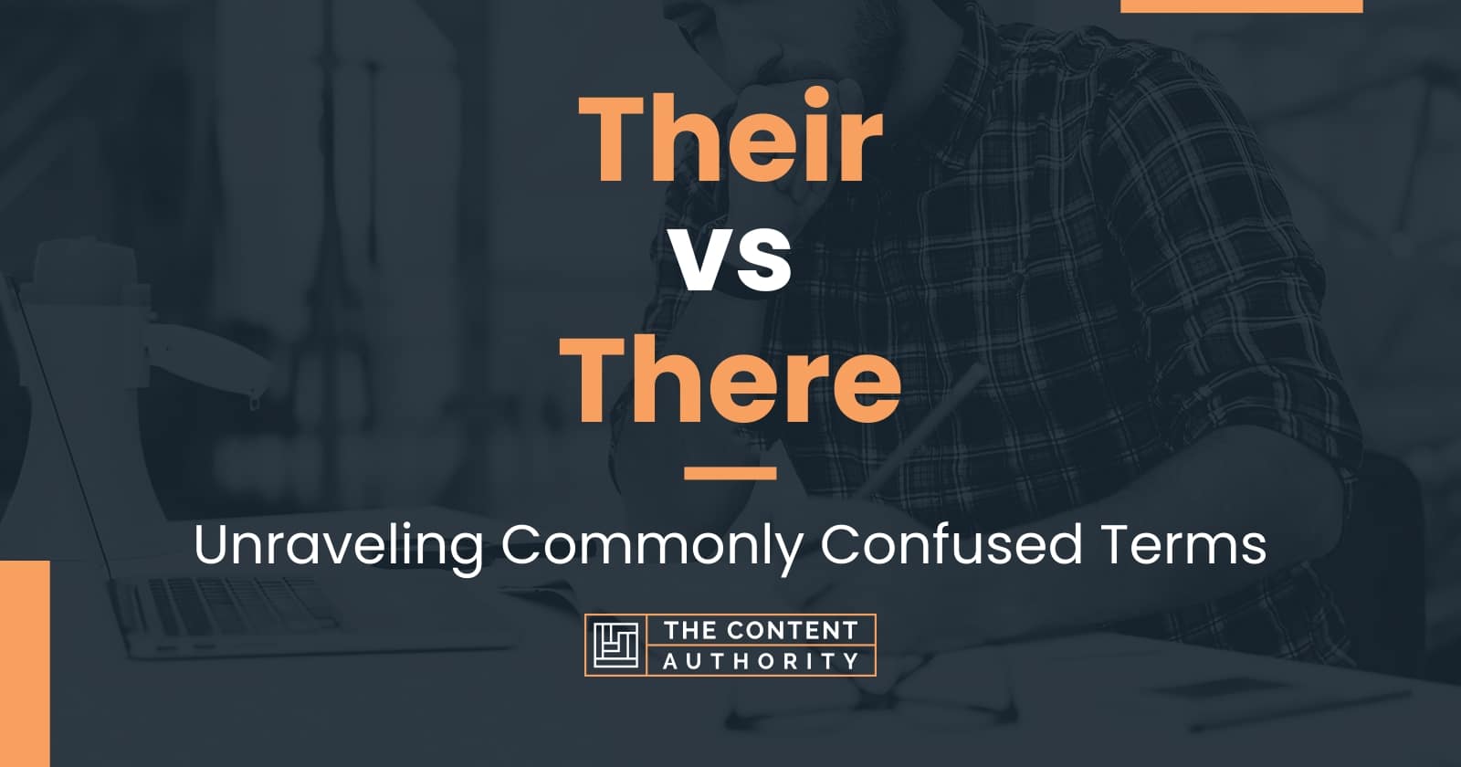 Their vs There: Unraveling Commonly Confused Terms