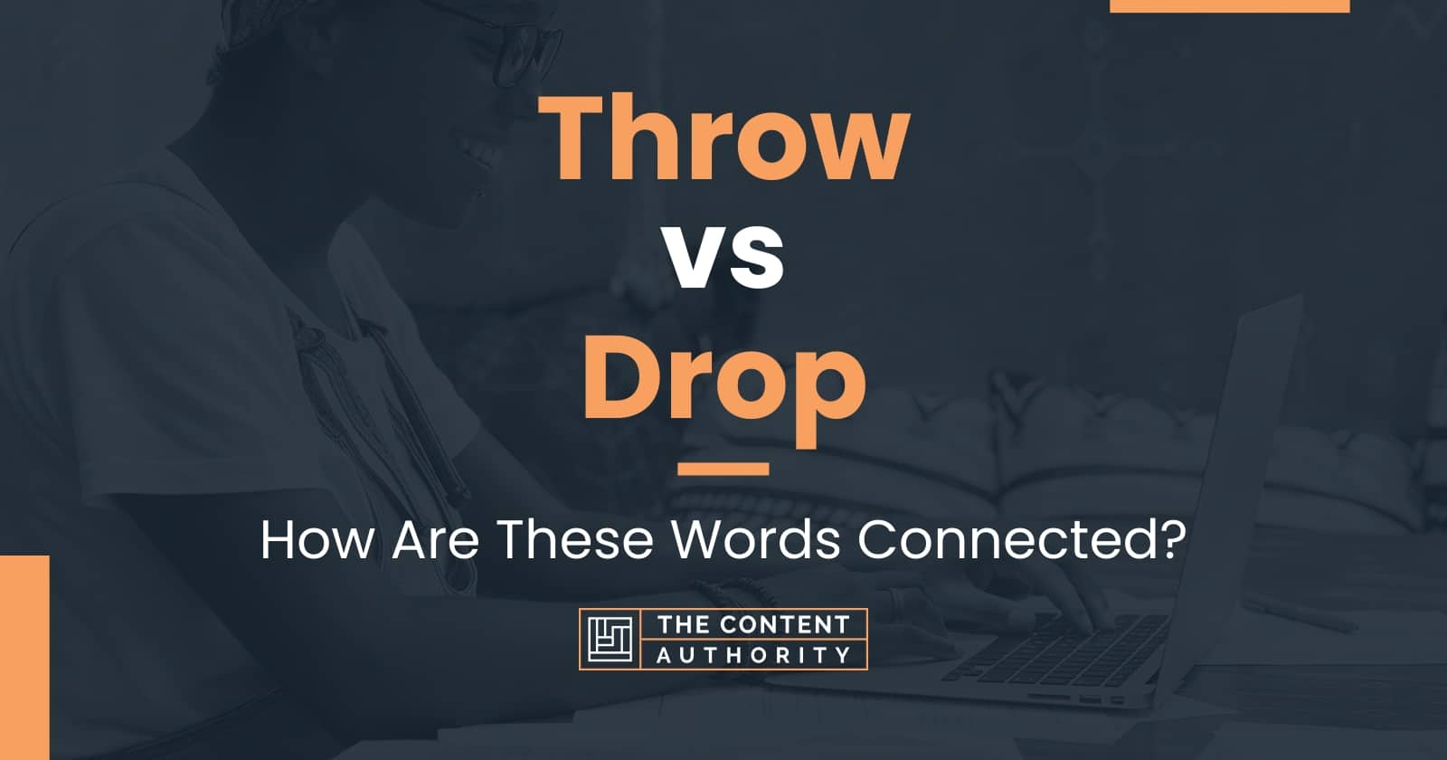 Throw vs Drop How Are These Words Connected?