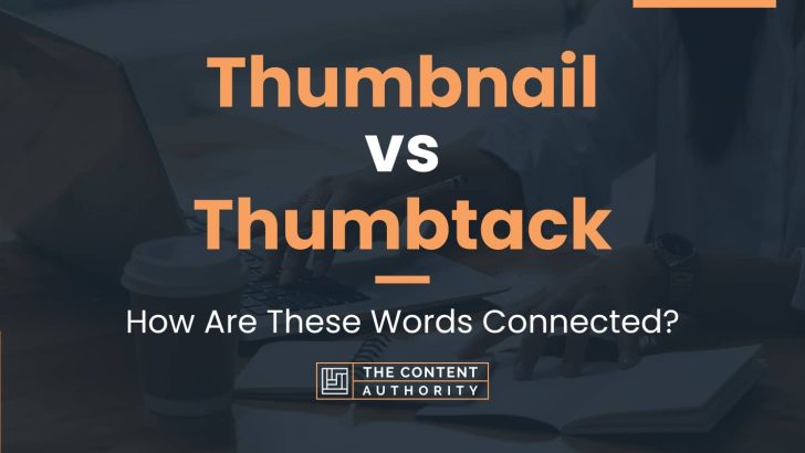 Thumbnail vs Thumbtack: How Are These Words Connected?