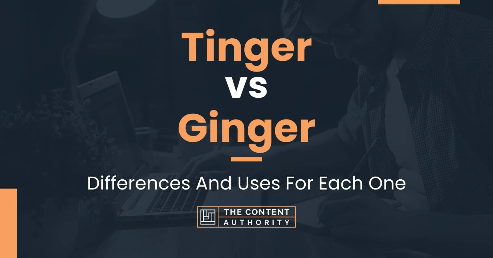 Tinger vs Ginger Differences And Uses For Each One
