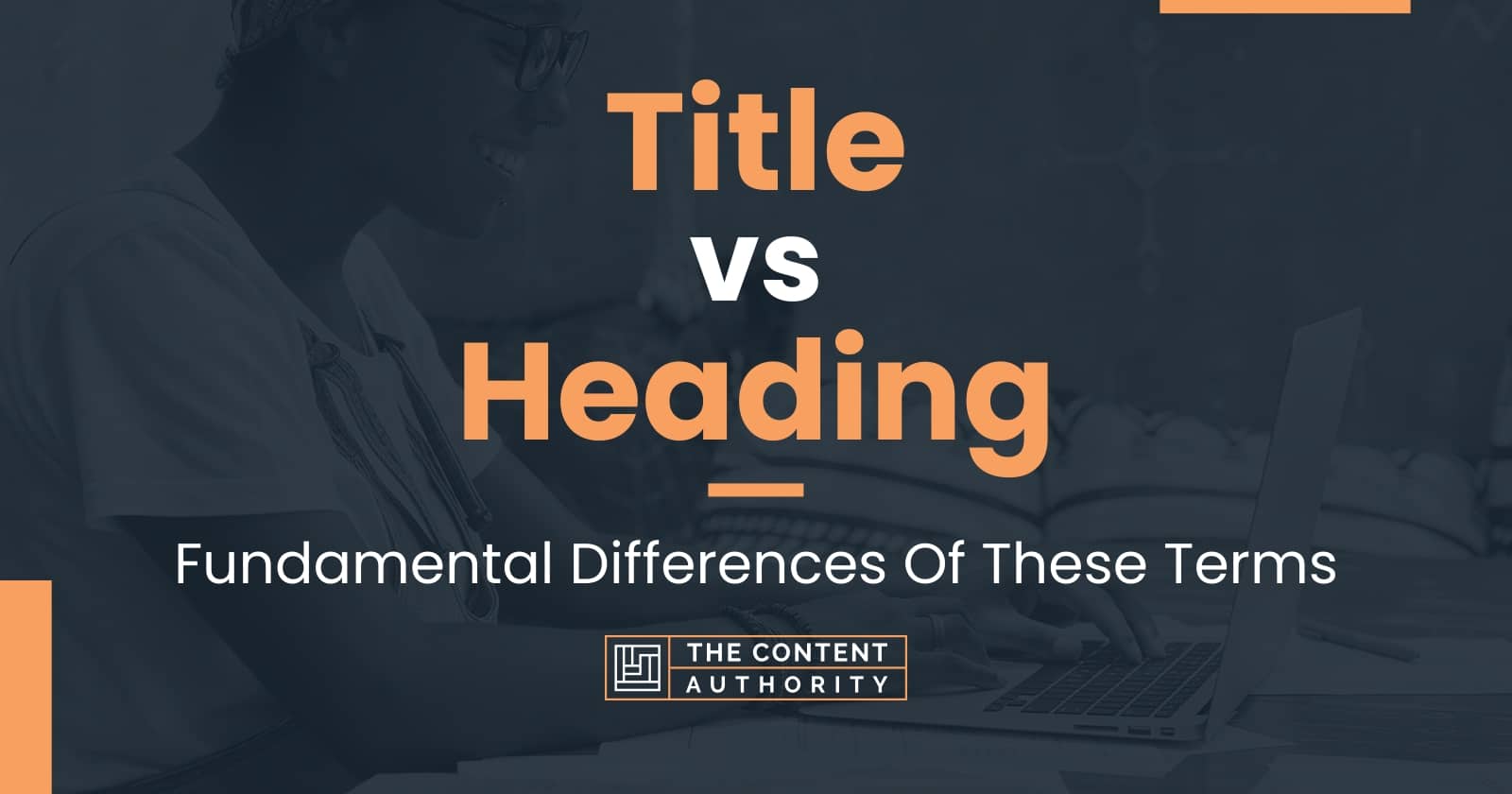Title Vs Heading Fundamental Differences Of These Terms