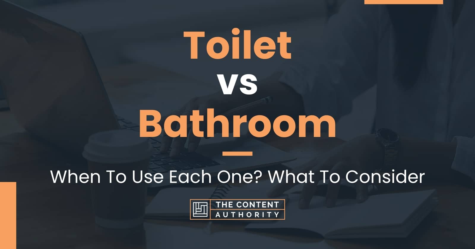 Toilet vs Bathroom When To Use Each One? What To Consider