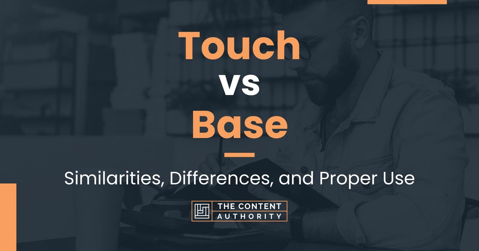 Touch Vs Base Similarities Differences And Proper Use   Touch Vs Base 