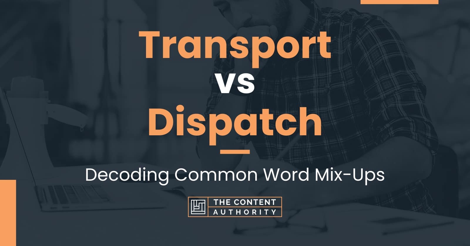 Transport vs Dispatch: Decoding Common Word Mix-Ups