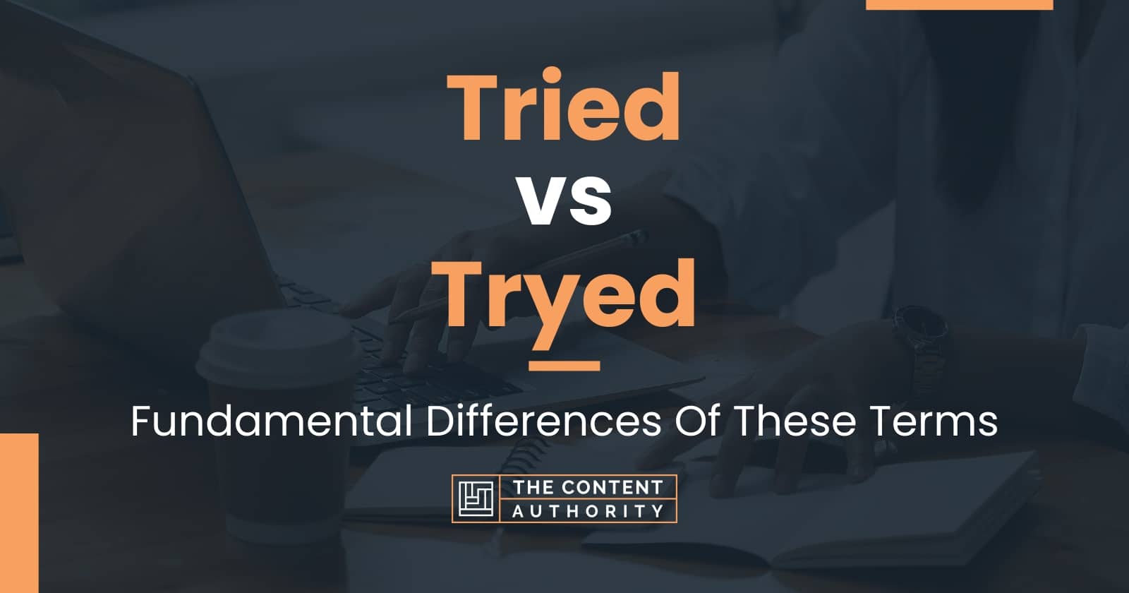 tried-vs-tryed-fundamental-differences-of-these-terms